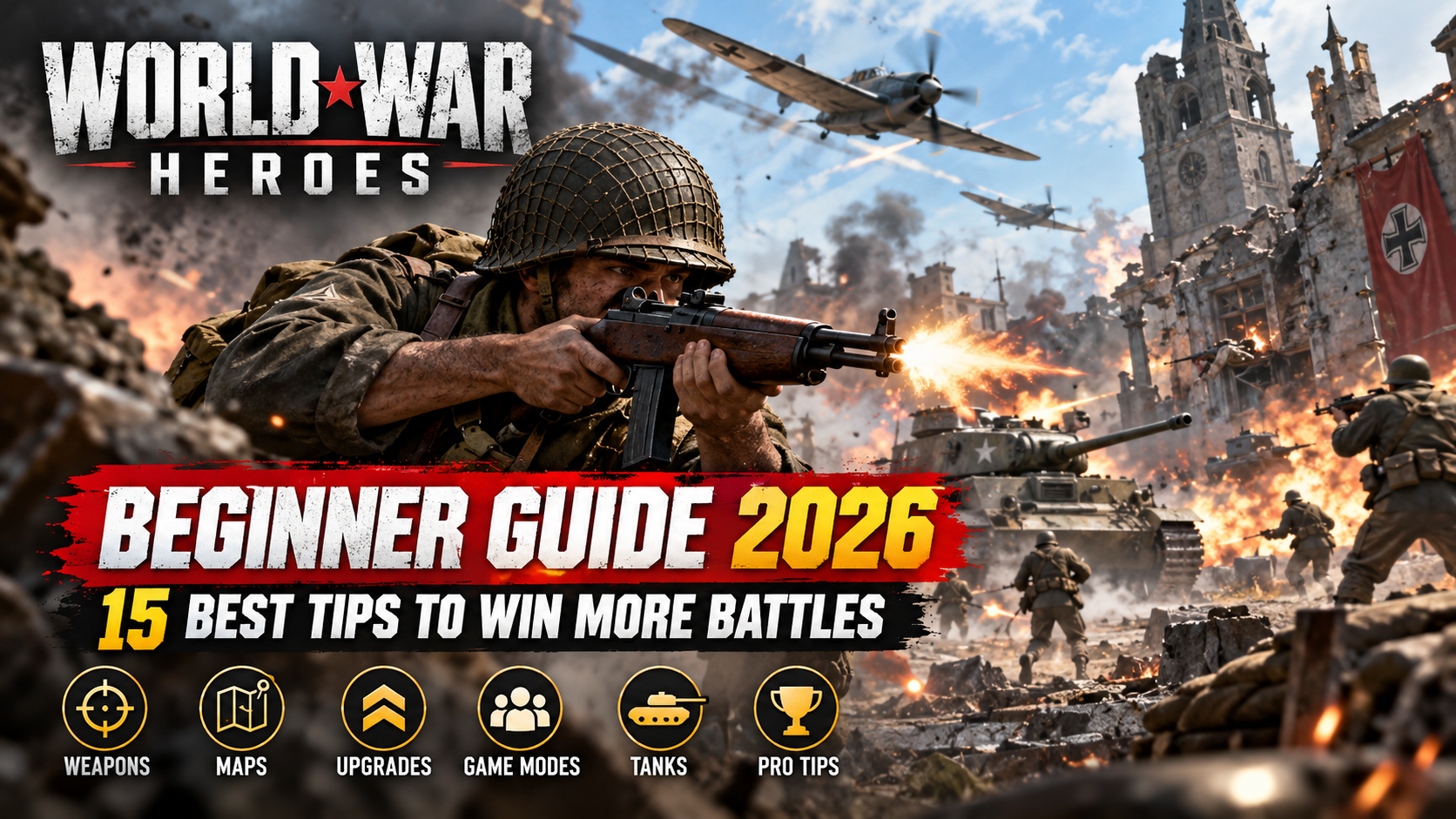 ⚔️ World War Heroes Beginner Guide 2026: 15 Best Tips to Win More Battles